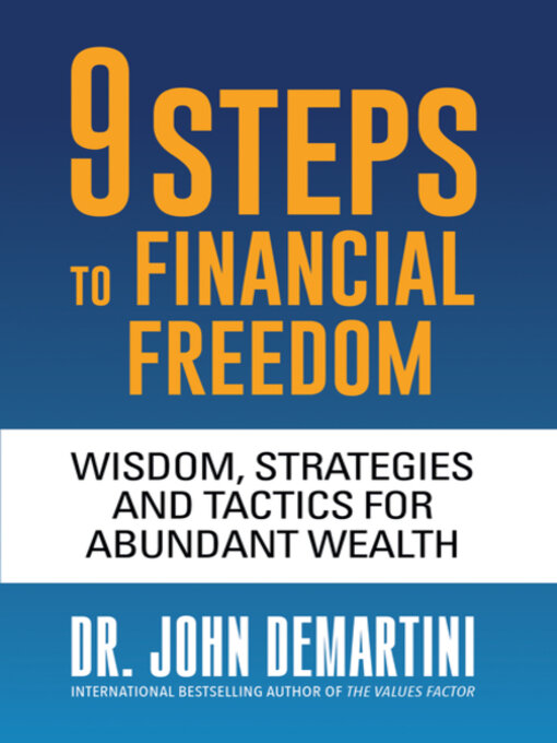 Title details for 9 Steps to Financial Freedom by Dr. John Demartini - Available